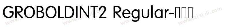 GROBOLDINT2 Regular字体转换 GROBOLDINT2 Regular字体转换